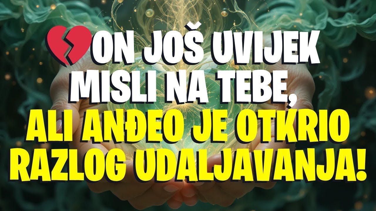 💔 ON JOŠ UVIJEK MISLI NA TEBE, ALI ANĐEO JE OTKRIO RAZLOG UDALJAVANJA! 😢