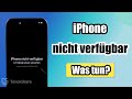 iPhone nicht verfügbar / iPhone ist deaktiviert: Das Problem einfach lösen!