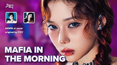 (Ai Cover) How Would AESPA sing MAFIA IN THE MORNING by itzy | Line Distribution