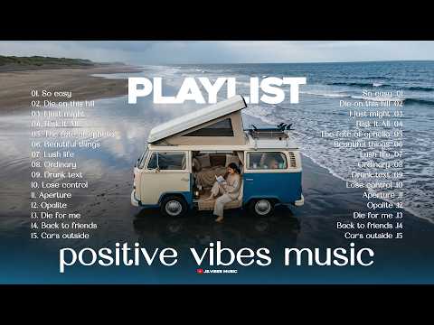 Positive Vibes Music Playlist 2026💗🎧|| Spotify Hits Music 2026 - Top Trending TikTok