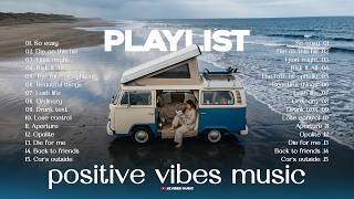 Positive Vibes Music Playlist 2026💗🎧|| Spotify Hits Music 2026 - Top Trending TikTok screenshot 1