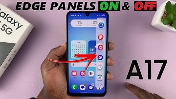 Samsung Galaxy A17 5G: How To Enable / Disable Edge Panel