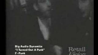 Video thumbnail of "BIG AUDIO DYNAMITE - I TURNED OUT A PUNK"