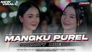 DJ MANGKU PUREL NENG KARAOKEAN PARTY MBEROT VIRAL TIK TOK || DIKA REVOLUTION RIMEX