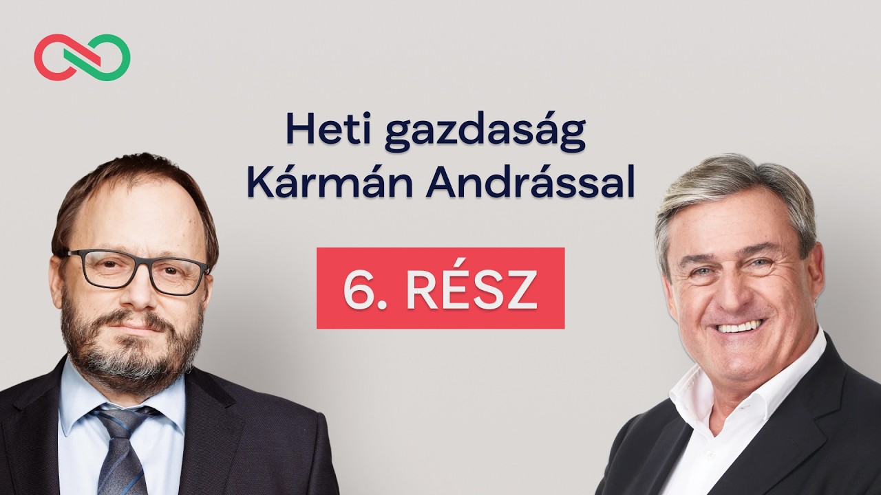 Heti gazdaság Kármán Andrással - 6. rész: Mi történik a magyar beruházásokkal?