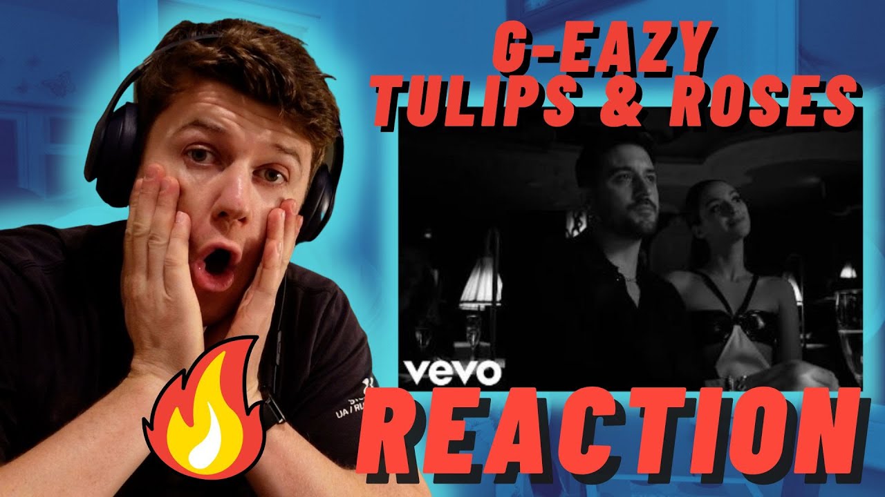 G EASY IS BACK!! GEazy Tulips & Roses IRISH REACTION!!! YouTube