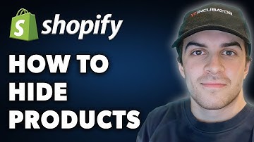 How to Hide Products on Shopify (Full 2024 Guide)