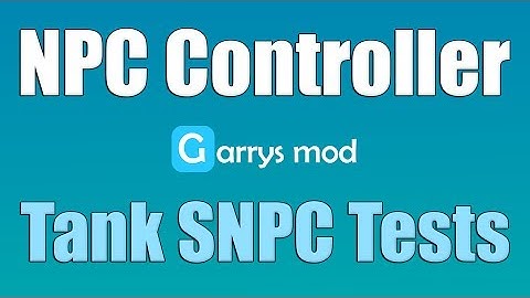 NPC Controller - Tank SNPC Tests (Garry