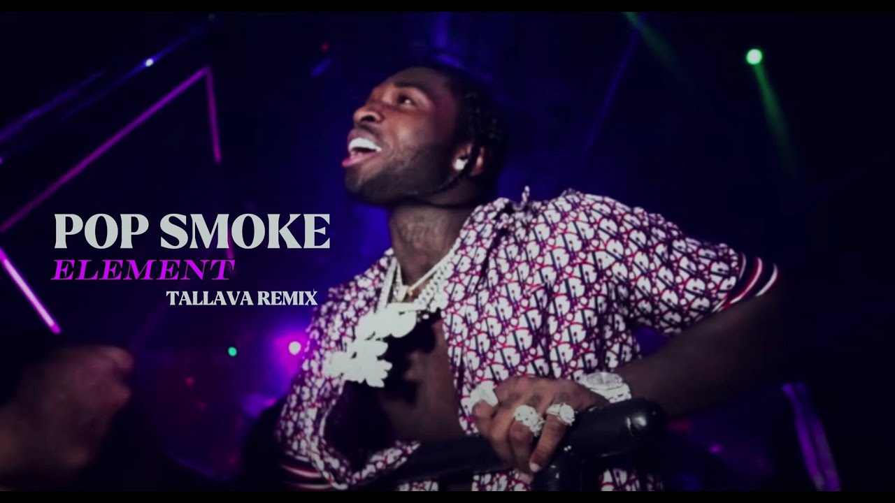 POP SMOKE - ELEMENT (TALLAVA REMIX)