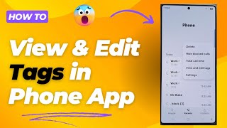 How to View & Edit Tags in Phone App 📱 | Galaxy S25/S25+/Ultra Guide 🔍