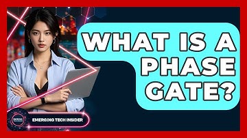 What Is A Phase Gate? - Emerging Tech Insider