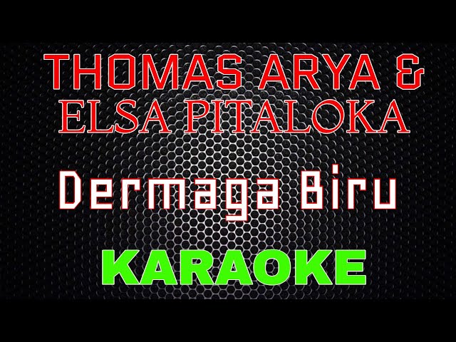 Thomas Arya feat Elsa Pitaloka - Dermaga Biru [Karaoke] | LMusical class=