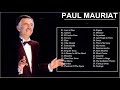 The Best Songs Of Paul Mauriat - Paul Mauriat: Greatest Hits Of Paul Mauriat