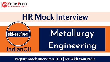 IOCL HR Mock Interview | Metallurgy Engineering| Interview Preparation | HR Interview Questions