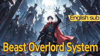 [fulfilling story]Beast Overlord System:The most useless profession, Beast Tamer, killing gods.