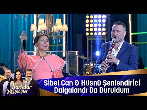 Sibel Can & Hüsnü Şenlendirici - Dalgalandım Da Duruldum