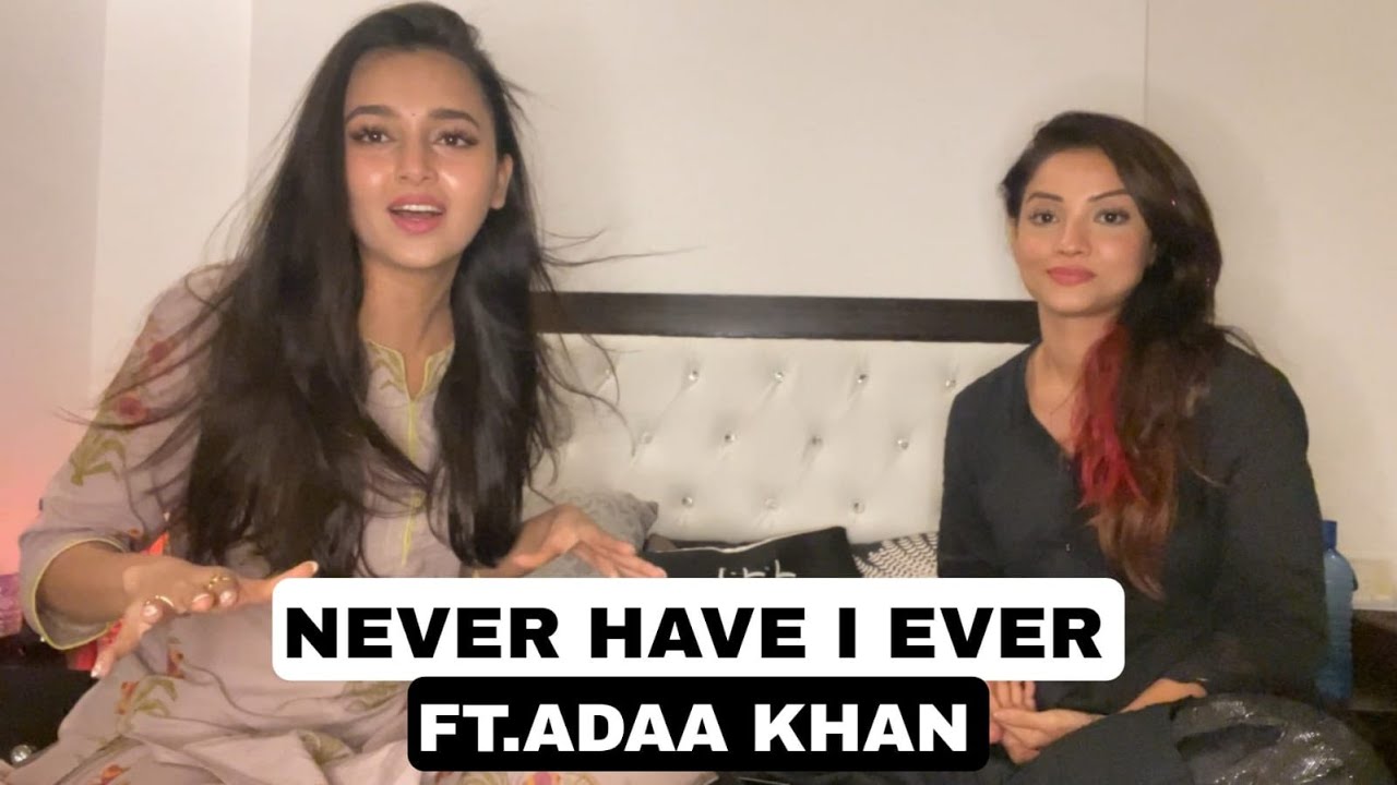 Never Have I Ever FT. Tejasswi Prakash & Adaa Khan - YouTube