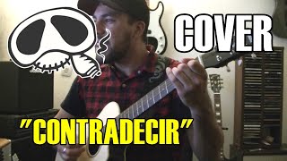 La Vela Puerca - &quot;Contradecir&quot; | Cover guitarra acústica