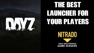The Best Launcher For Users To Join Your Nitrado PC Modded Custom DAYZ Server - Auto Mod Loading