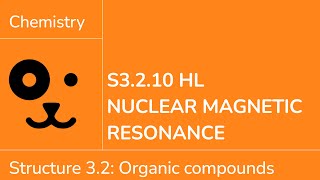 Structure 3.2.10 HL Nuclear Magnetic Resonance [IB Chemistry HL]
