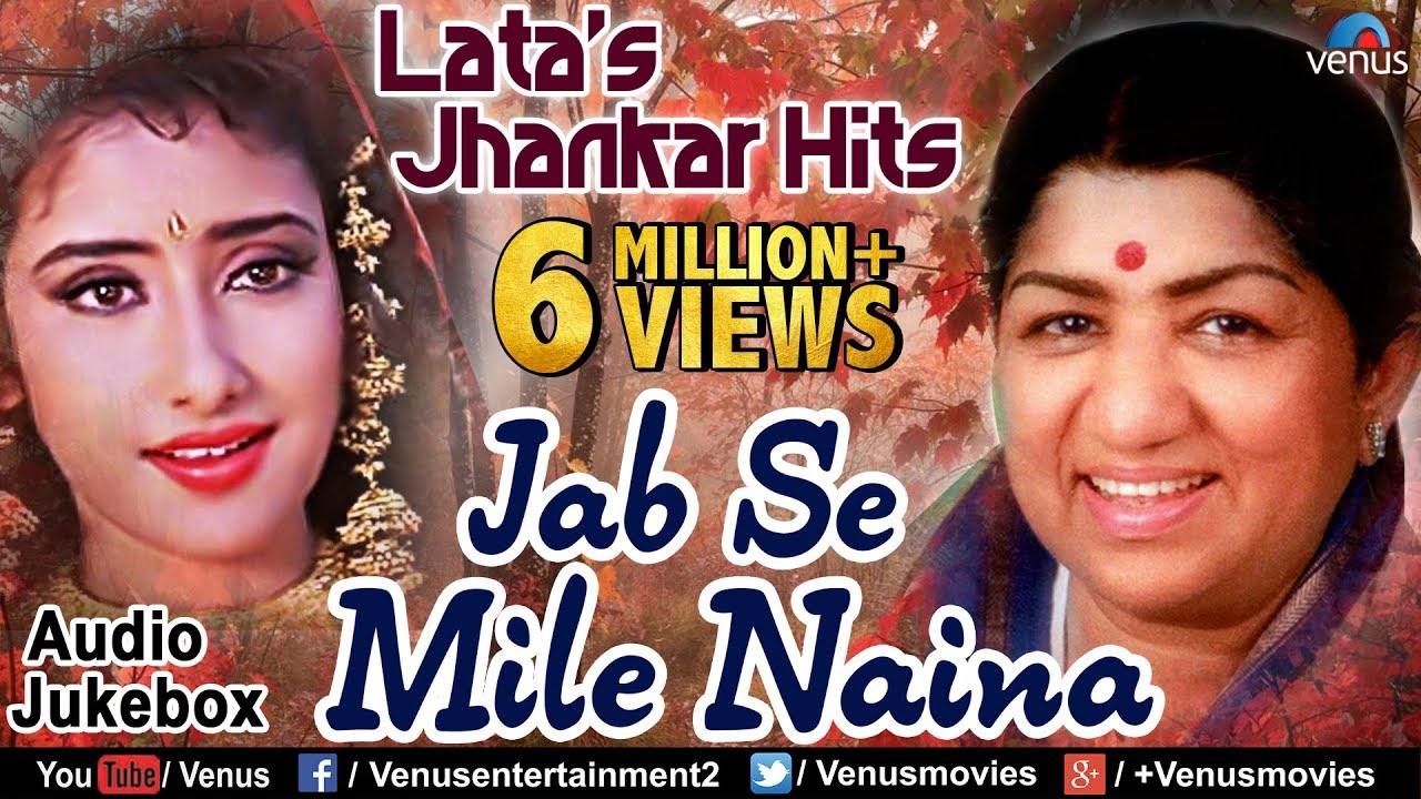 Lata Mangeshkars Jhankar Hits   Jab Se Mile Naina  90s Jhankar Beats Songs  JUKEBOX  Love Songs
