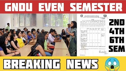 Gndu Even Semester Breaking News 😱 || Gndu Even Semester Exams || 2nd, 4th & 6th Semester Exams Date
