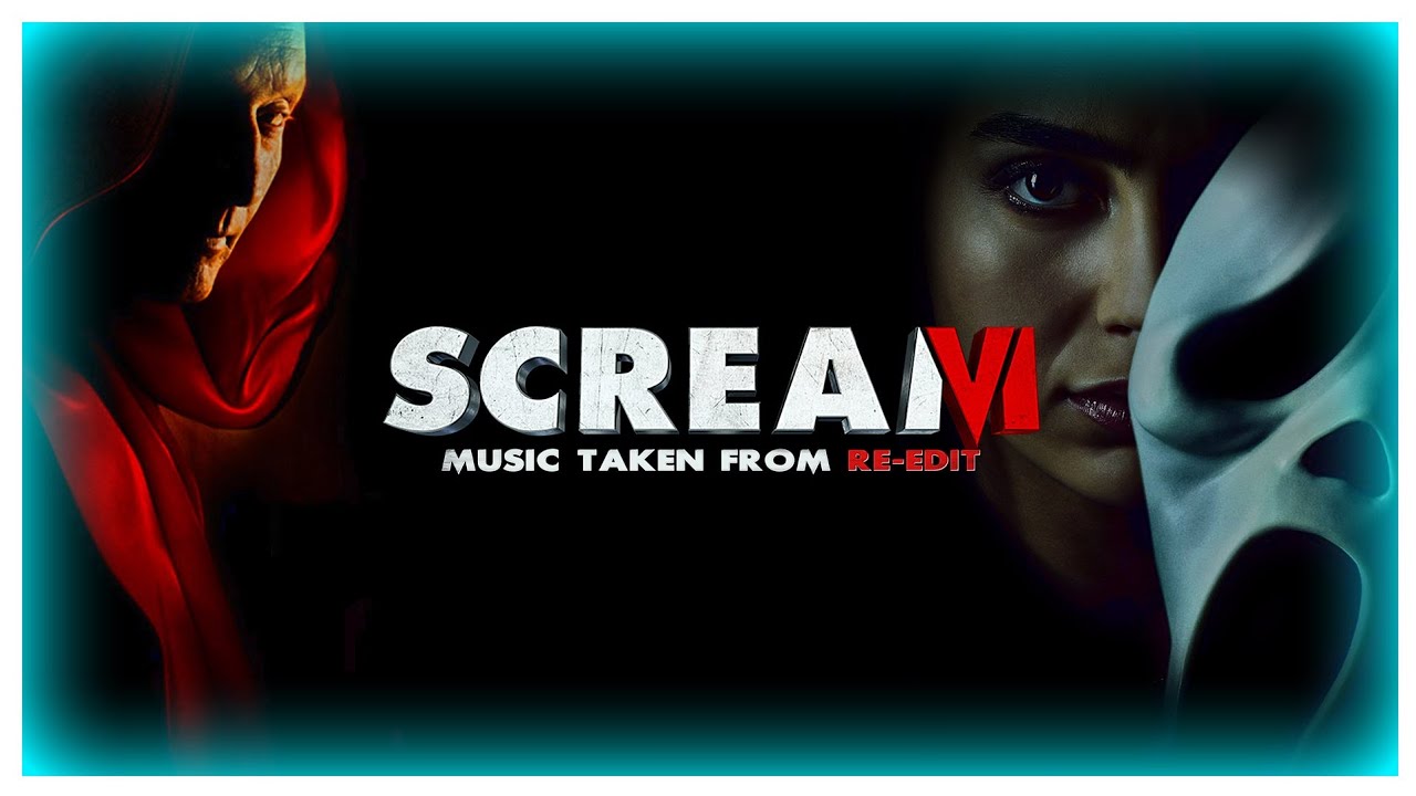 Scream VI (2023) Music Taken From Re Edit