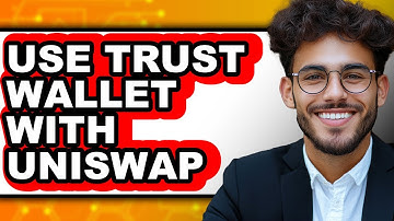 How To Use Trust Wallet With Uniswap - Full Guide