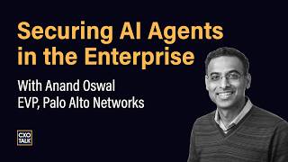 Palo Alto Networks EVP: Securing AI Agents in the Enterprise