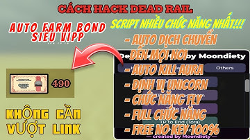 Cách Hack Dead Rail script full chức năng, auto farm bond, dịch chuyển đến mọi nơi siêu xịn