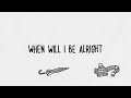 Miniature de la vidéo de la chanson When Will I Be Alright