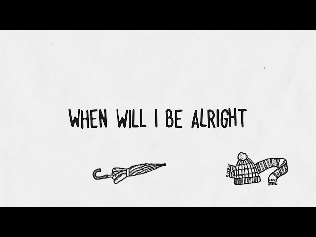 Ed Sheeran - When Will I Be Alright