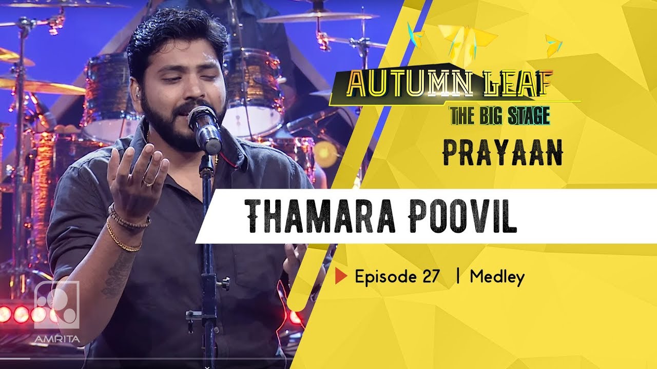 Valinmel poovum Thamara poovil  PRAYAAN Medley  Autumn Leaf The Big Stage  Episode 27