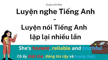 ( 8)NGHE TIẾNG ANH LẶP LẠI NHIỀU LẦN - CÓ PHIÊN ÂM - Shadowing english- My best friend