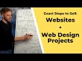 Exact Steps to Sell Web Design + Website Projects