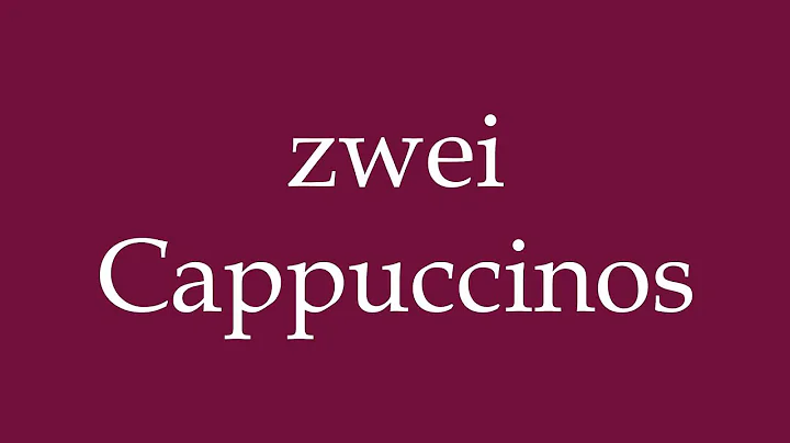 How to Pronounce ''zwei Cappuccinos'' (two cappuccinos) Correctly in German