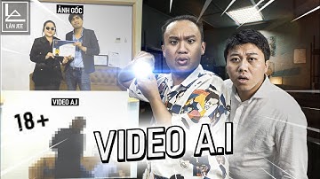 CÔNG NGHỆ VIDEO A.I ĐÁNG SỢ || LÂN JEE OFFICIAL