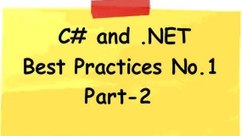 .NET Best Practice No. 1 - Part 2
