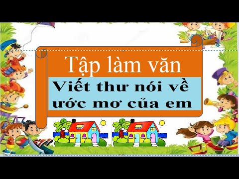 Video Tập làm văn Viết thư nói về ước mơ của em - youtube