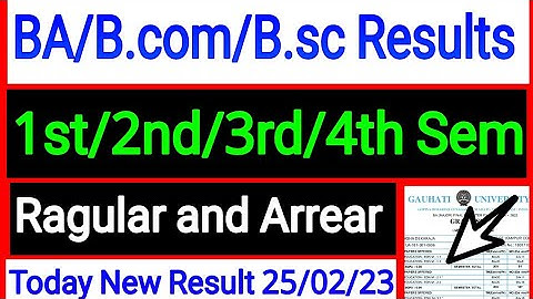 Guwahati University New Results BA/B.com/B.sc 1st/2nd/3rd/ Ragular and Arrear Result CBCS Today out