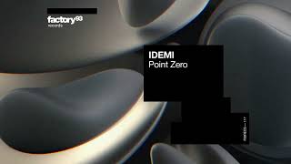 IDEMI - Point Zero | Factory 93 Records