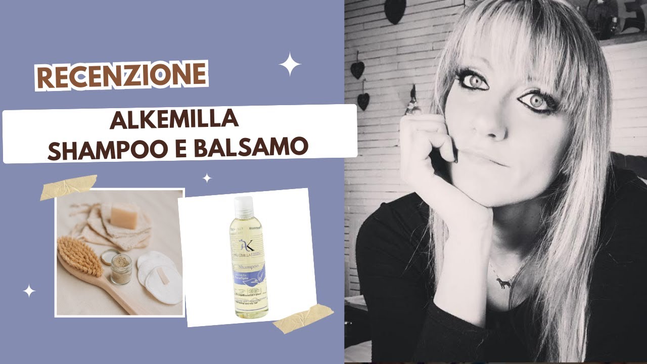 ALKEMILLA SHAMPOO E BALSAMO - Bio, No parabeni, No siliconi...