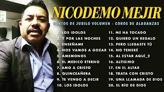 Nicodemo Mejia alabanzas Cristianas de adoración||La Mejor Música Cristiana(Álbum Completo)(Vol.15)