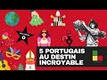 5 portugais et leur destin incroyable  ltranger 