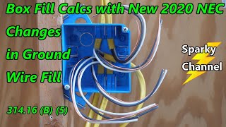 Box Fill Calculations with New 2020 NEC Changes in Grounding Fill 314.16 (B) (5)