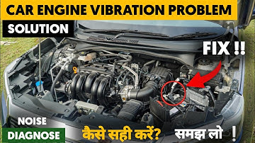 Car Engine Vibration Problem | Fix Engine Vibration | Engine Vibrate कर रहा है कैसे सही करे ?