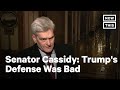 Cassidy: Trump's Impeachment Defense Is Bad