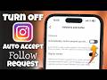 How to Turn Off Auto Accept Request in Instagram | Follow Request Automatically Accepted Problem