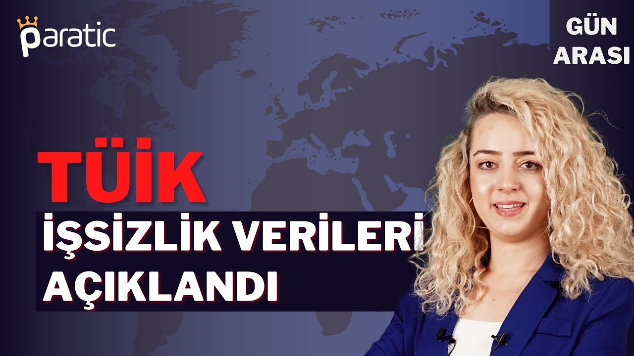 Paratic Youtube - TÜİK'in Açıkladı İşsizlik Verileri Yayınlandı - Gün Arası