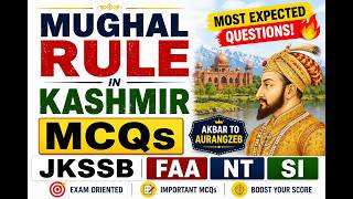 Mughal Rule in Kashmir MCQs 🔥 | JKSSB FAA | NT | SI Special | Most Expected Questions